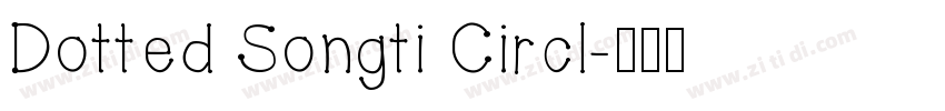 Dotted Songti Circl字体转换